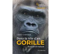 Dans la tête d'un gorille Histoire et culture - Cédric Crémière - Humensciences - broché - Etude