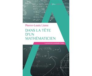 Dans la tête d'un mathématicien - Pierre-Louis Lions - Alpha / Humensis - Poche - Scolaire / Universitaire