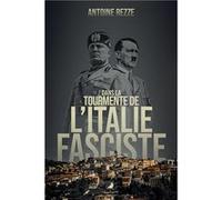 Dans la tourmente de l'italie fasciste Antoine REZZE (Auteur)