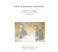 Dans La Tradition Basilienne - Les Constitutions Ascetiques, L'admonition A Un Fils Spirituel Et Autres Ecrits