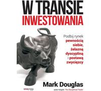Dans la transe de l'investissement Conquérir le marché avec confiance, une discipline de fer et une attitude de gagnant
