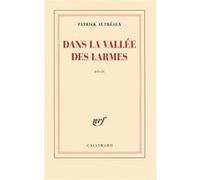 Dans la vallée des larmes Patrick Autreaux (Auteur)