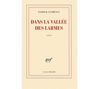 Dans la vallée des larmes Patrick Autreaux (Auteur)