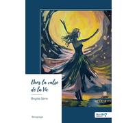 Dans la valse de la Vie - Brigitte Serre - Nombre 7 - broché - Récit