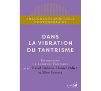 Dans la vibration du tantrisme - Ludovic Fontaine - Almora Eds - Poche - Essai