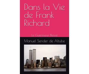 Dans la Vie de Frank Richard: Le Guérisseur Blessé