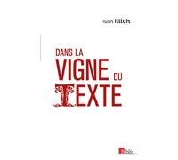 Dans la vigne du texte - Ivan Illich - Cnrs Eds - broché - Essai