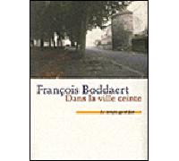 Dans la ville ceinte roman - François Boddaert - Le Temps Qu'il Fait - broché - Roman