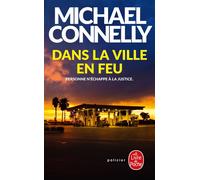 Dans la ville en feu - Michael Connelly - Lgf - Poche - Roman