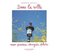 Dans la ville - Nathalie Seroux - La Martiniere Jeunesse - cartonné - Document jeunesse