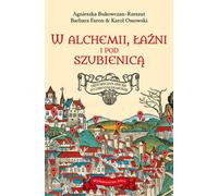 Dans l'alchimie, dans la laznie et sous la potence Une promenade historique dans le vieux Cracovie