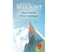 Dans l'amitié d'une montagne - Pascal Bruckner - Lgf - Poche - Essai