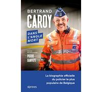 Dans l'angle mort: La biographie officielle du policier le plus populaire de Belgique