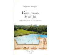 Dans L'année De Cet Âge - 108 Poèmes Pour & Les Proses Afférentes
