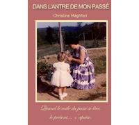 DANS L'ANTRE DE MON PASSÉ