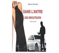DANS L'ANTRE DES BROUTEURS*