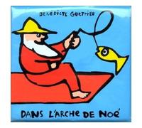 Dans l'arche de Noé - Bénédicte Guettier - Ecole Des Loisirs - Album éveil dès la naissance