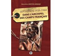 Dans l'archipel des camps français : Septfonds 1939-1944