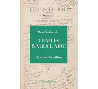 Andrea Schellino – Dans l'atelier de Charles Baudelaire – Essai – broché
