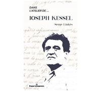 Dans L'atelier De Joseph Kessel - Essai De Critique Génétique