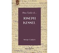Dans l'atelier de Joseph Kessel Essai de critique génétique - Serge Linkès - Hermann - broché - Essai
