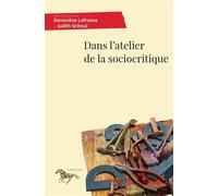 Dans l'atelier de la sociocritique - Judith Sribnai - Presses Universite De Montreal - broché - Essai