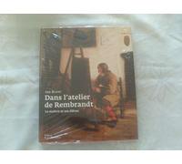 Dans l'atelier de Rembrandt: Le maître et ses élèves
