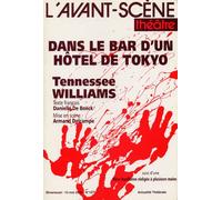 Dans le Bar d'un Hotel de Tokyo Piece Boufonne Refigee a Plusieurs Mains - Tennessee Williams - L'avant-Scene Theatre - broché - Revue