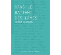 Dans le battant des lames - Constantin Vincent - Les Editions Du Panseur - broché - Roman