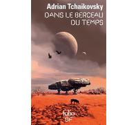 Dans le berceau du temps - Adrian Tchaikovsky - Gallimard - Poche - Roman