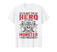 dans Le Besoin de The Hero You Wanted I'm The Monster You T-Shirt