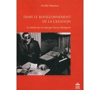 Dans Le Bouillonnement De La Création - Le Monde Mis En Scène Par Curzio Malaparte (1898-1957)