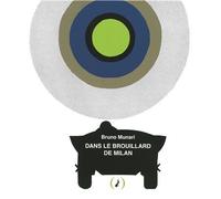 Dans le brouillard de Milan - Bruno Munari - Grandes Personnes - broché - Album jeunesse dès 6 ans
