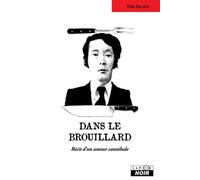 Dans le brouillard Récit d’un amour cannibale - Issei Sagawa - Camion Blanc Eds - broché - Récit
