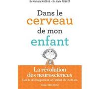 Dans le cerveau de mon enfant Michèle Mazeau (Auteur), Alain Pouhet (Auteur)