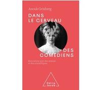 Dans le cerveau des comédiens Anouk Grinberg (Auteur)