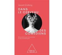 Dans le cerveau des comédiens - Anouk Grinberg - Odile Jacob - broché - Théâtre