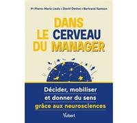 Dans le cerveau du manager Pierre-Marie Lledo (Auteur), David Destoc (Auteur), Bertrand Samson (Auteur)