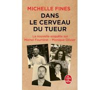 Dans le cerveau du tueur: L'Affaire Michel Fourniret - Monique Olivier
