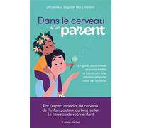 Dans le cerveau d'un parent Le guide pour mieux se comprendre et construire une relation aimante avec ses enfants - Daniel J. Siegel - Albin Michel - broché - Essai