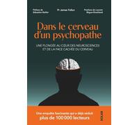 Dans le cerveau d'un psychopathe - Une plongée au coeur de des neurosciences et de la face cachée du cerveau - James Fallon - Solar - broché - Etude