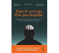 Dans le cerveau d'un psychopathe - Une plongée au coeur de des neurosciences et de la face cachée du cerveau - James Fallon - Solar - broché - Etude