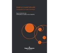 Dans le champ solaire Cartographie d'un objet scientifique - Stéphane Le Gars - Hermann - broché - Essai