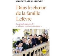 Dans Le Choeur De La Famille Lefèvre - Les Grands Gagnants De "La France A Un Incroyable Talent