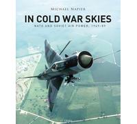 Dans le ciel de la guerre froide : L'OTAN et la puissance aérienne soviétique, 1949-89