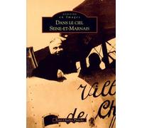 Dans le ciel Seine-et-Marnais (Aviation) - Collectif - Nouvelles Editions Sutton - broché - Monographie