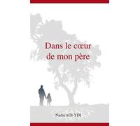 Dans le coeur de mon père - Nadia Aoi-Ydi - Books On Demand - broché - Témoignage