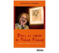 Dans Le Coeur De Pablo Picasso - Amitié, Modèle Et Passion