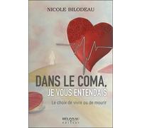 Dans le coma, je vous entendais - Le choix de vivre ou de mourir