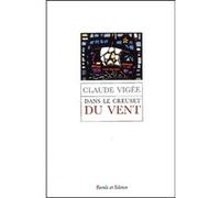 Dans le creuset du vent Claude Vigée (Auteur)